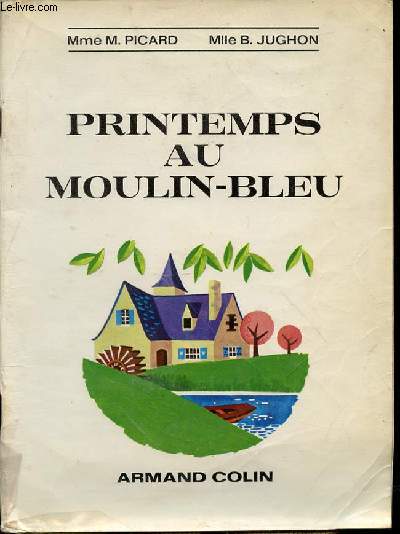 PRINTEMPS AU MOULIN-BLEU - LIVRE DE LECTURE COURANTE POUR LES DEBUTANTS.