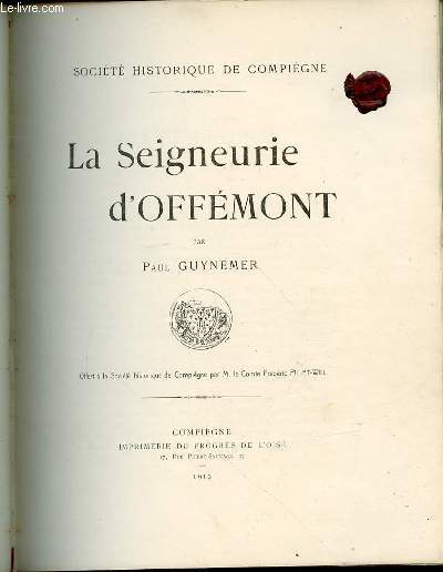 LA SEIGNEURIE D'OFFEMONT - SOCIETE HISTORIQUE DE COMPIEGNE.