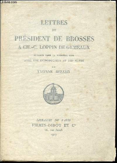 LETTRES DU PRESIDENT DE BROSSES A CH.-C. LOPPIN DE GEMEAUX.
