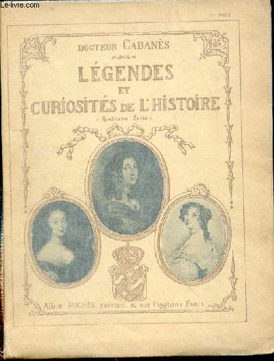 LEGENDES ET CURIOSITES DE L'HISTOIRE - QUATRIEME SERIE.