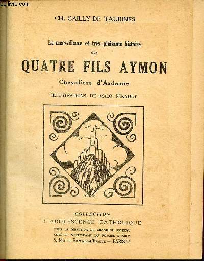 LA MERVEILLEUSE ET TRES PLAISANTE HISTOIRE DES QUATRE FILS AYMON, CHEVALIERS D'ARDENNE - ILLUSTRATIONS DE MALO RENAULT. COLLECTION 