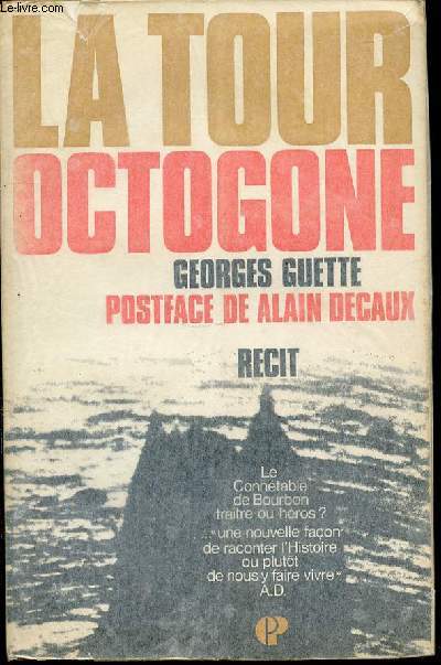 LA TOUR OCTOGONE - POSTFACE DE ALAIN DECAUX.