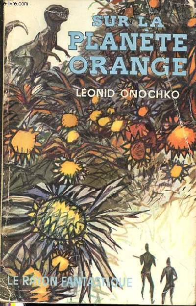 SUR LA PLANETE ORANGE - LE RAYON FANTASTIQUE N80.