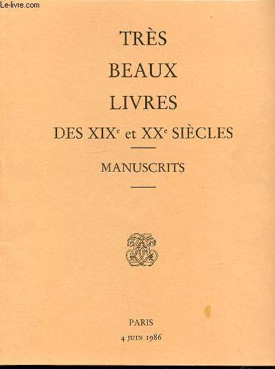 CATALOGUE D'ENCHERES : TRES BEAUX LIVRES DES XIX EME ET XX EME SIECLES / MANUSCRITS. HOTEL DROUOT, SALLES N5 ET 6, 4 JUIN 1986.