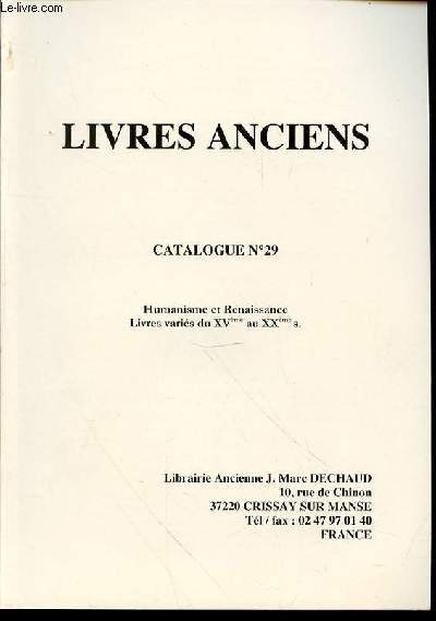 CATALOGUE DE VENTE N29 : LIVRES ANCIENS. HUMANISME ET RENAISSANCE, LIVRES VARIES DU XV EME AU XX EME SIECLE.