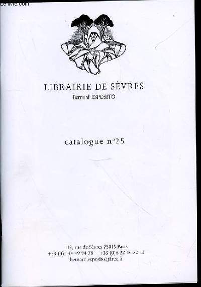 CATALOGUE DE VENTE N25 : LIBRAIRIE DE SEVRES. ESOTERISME, REGIONALISME, PARIS, CHASSE, HISTOIRE, CARTONNAGE N.R.F., EDITIONS ORIGINALES (XIX EME ET XX EME SIECLE), LIVRES ANCIENS, ETC.