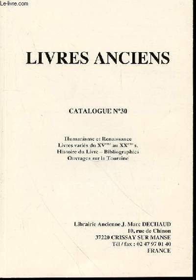 CATALOGUE DE VENTE N30 : LIVRES ANCIENS / HUMANISME ET RENAISSANCE, LIVRES VARIES DU XV EME AU XX EME SIECLE, HISTOIRE DU LIVRE, BIBLIOGRAPHIES, OUVRAGES EN TOURAINE.