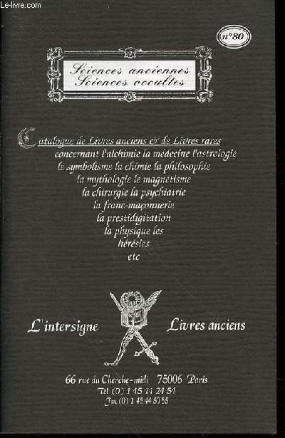 CATALOGUE N80 DE LIVRES ANCIENS ET DE LIVRES RARES CONCERNANT L'ALCHIMIE, LA MEDECINE, ASTROLOGIE, SYMBOLISME, CHIMIE, PHILOSOPHIE, MYTHOLOGIE, MAGNETISME, CHIRURGIE, PSYCHIATRIE, FRANC-MACONNERIE, PRESTIDIGITATION, LA PHYSIQUE, LES HERESIES, ETC.