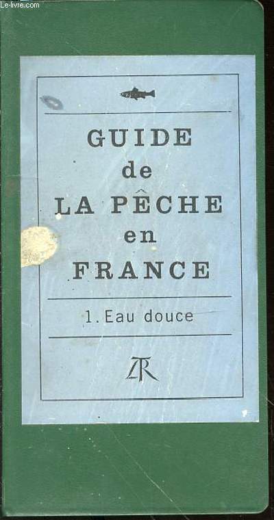 GUIDE DE LA PECHE EN FRANCE : ANALYSE DES RIVIERES, LACS, ETANGS ET CANAUX DES DEPARTEMENTS FRANCAIS, COMPLETEE PAR 90 CARTES SIGNALANT LES SIEGES DES SOCIETES ET LES PLANS D'EAU OU ELLES POSSEDENT LEURS LOTS DE PECHE. TOME 1 : EAU DOUCE.