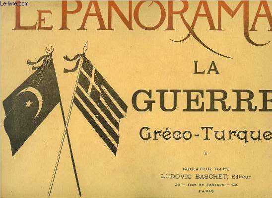 LE PANORAMA : LA GUERRE GRECO-TURQUE