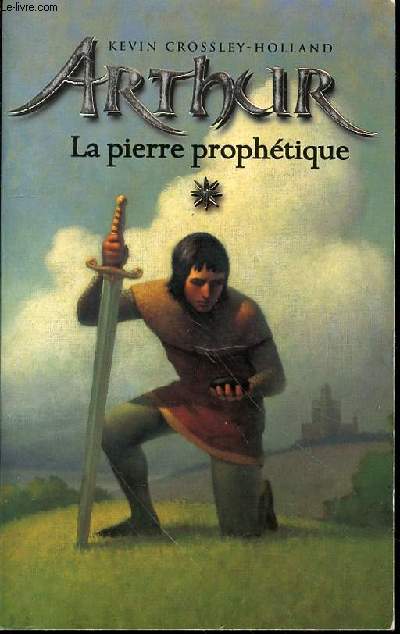 ARTHUR, LA PIERRE PROPHETIQUE : TOME 1 - TRADUIT DE L'ANGLAIS PAR MICHELLE-VIVIANE TRAN VAN KHAI.