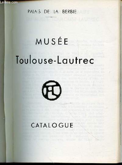 CATALOGUE : MUSEE TOULOUSE-LAUTREC - PALAIS DE LA BERBIE.