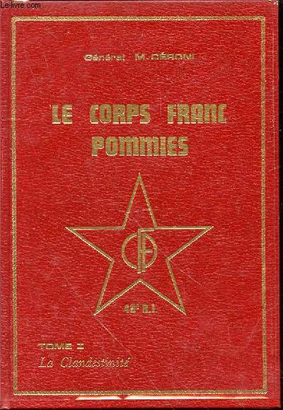 LE CORPS FRANC POMMIES - TOME 1 : LA CLANDESTINITE.