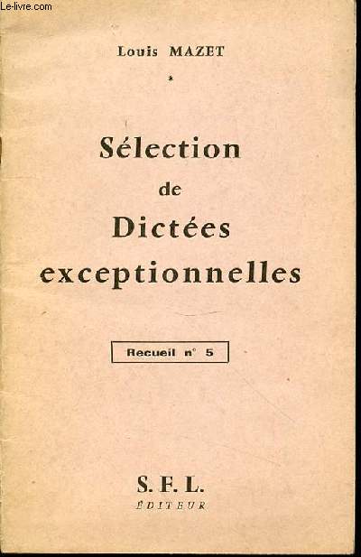 SELECTION DE DICTEES EXCEPTIONNELLES DONT CELLE P. MERIMEE - RECUEIL N5.