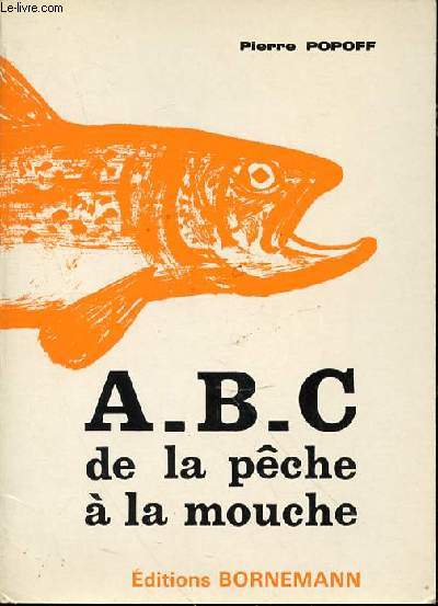 A.B.C. DE LA PECHE A LA MOUCHE - CROQUIS DE L'AUTEUR.