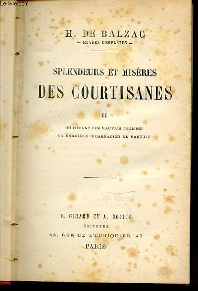 SPLENDEURS ET MISERES DES COURTISANES - II OU MENENT LES MAUVAIS CHEMINS, LA DERNIERE INCARNATION DE VAUTRIN. SCENES DE LA VIE PARISIENNE.