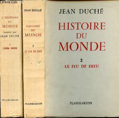 HISTOIRE DU MONDE EN 2 TOMES : TOME 1 (L'ANIMAL VERTICAL) + TOME 2 (LE FEU DE DIEU).