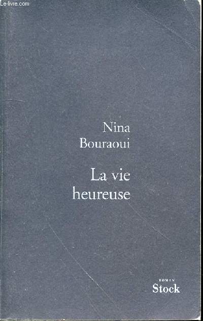 LA VIE HEUREUSE - ROMAN.