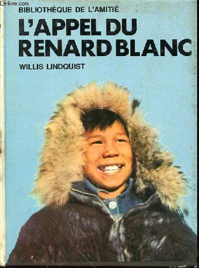 L'APPEL DU RENARD BLANC - BIBLIOTHEQUE DE L'AMITIE.