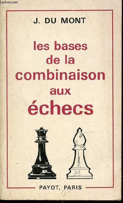 LES BASES DE LA COMBINAISON AUX ECHECS.