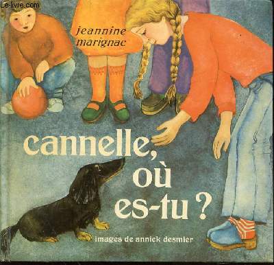 CANNELLE, OU ES-TU ? - IMAGES DE ANNICK DESMIER.