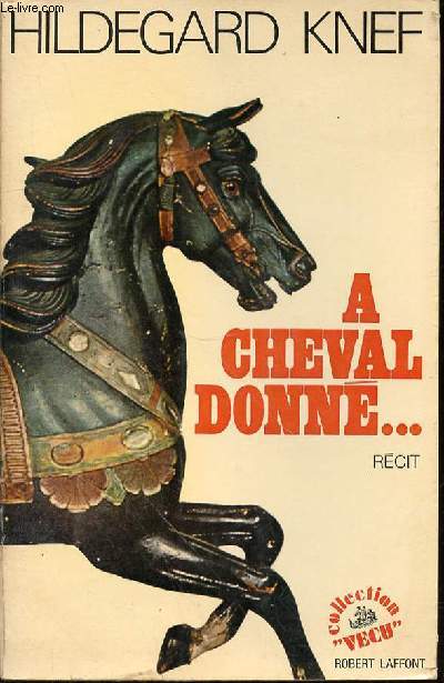 A CHEVAL DONNE ... - RECIT / COLLECTION 