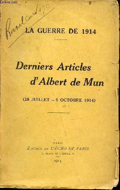 DERNIERS ARTICLES D'ALBERT DE MUN (28 JUILLET - 5 OCTOBRE 1914) - LA GUERRE DE 1914.