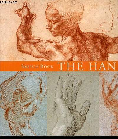 SKETCH BOOK THE HAND - DIE HAND SKIZZEHEFT - CARNET DE DESSINS LA MAIN / BIBLIOTHEQUE DE L'IMAGE.