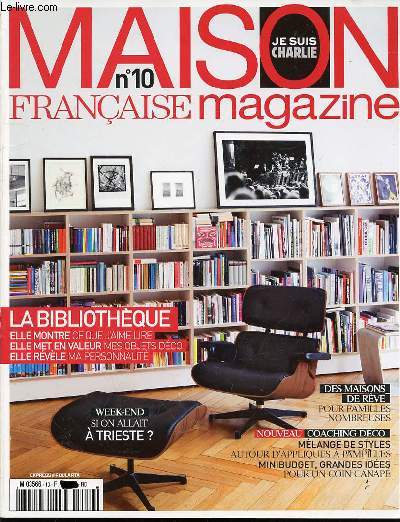 MAISON FRANCAISE MAGAZINE N10 / FEVRIER 2015 - La bibliothque / Des maisons de rve pour familles nombreuses / Nouveau coaching dco : mlange de styles, autour d'appliques  pampilles, minibudget, grandes ides pour un coin canap /  Trieste ? / ETC.