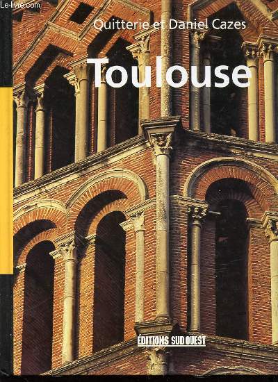 TOULOUSE - PHOTOGRAPHIES DE BERTRAND CABROL ET DE GUY-MARIE RENIE.