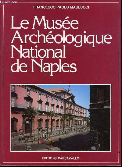 LE MUSEE ARCHEOLOGIQUE NATIONAL DE NAPLES.