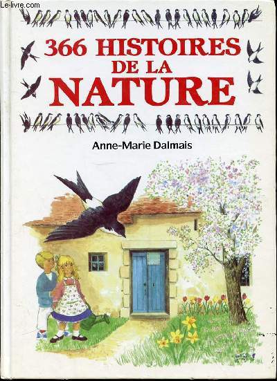 366 HISTOIRES DE LA NATURE - ILLUSTRATIONS DE ANNIE BONHOMME / LA GRANDE HISTOIRE DU PRINTEMPS.