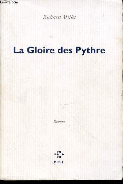 LA GLOIRE DES PYTHRE - ROMAN.