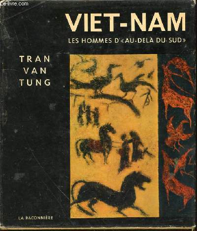 VIET-NAM : LES HOMMES D'AU-DELA DU SUD.