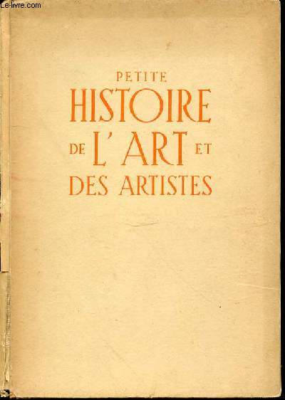 PETITE HISTOIRE DE L'ART ET DES ARTISTES - LA SCULPTURE ET L'ARCHITECTURE.