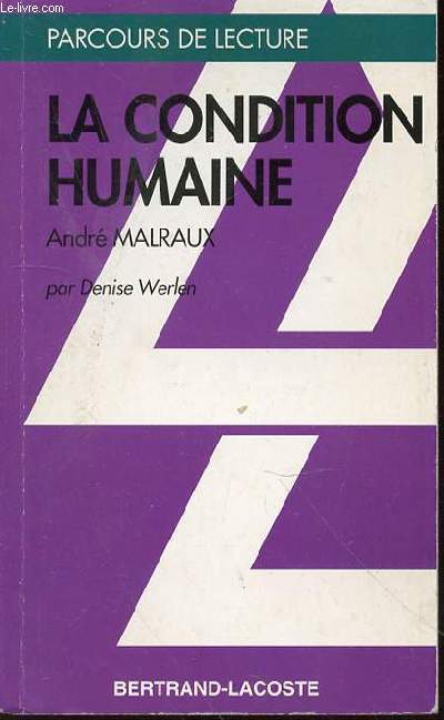 LA CONDITION HUMAINE : ANDRE MALRAUX - COLLECTION 