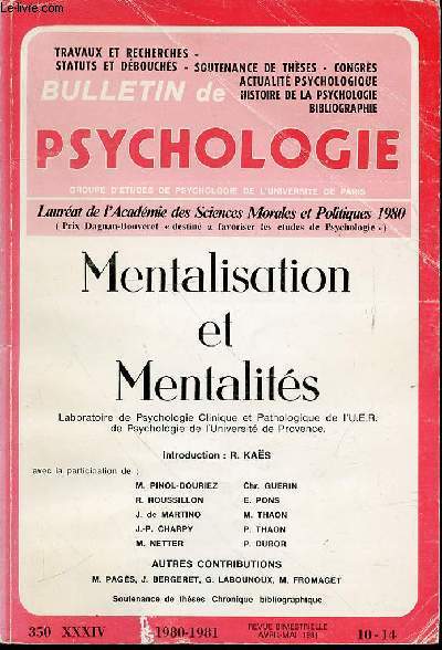 BULLETIN DE PSYCHOLOGIE N350 XXXIV 1980-1981 - MENTALISATION ET MENTALITES. LABORATOIRE DE PSYCHOLOGIE CLINIQUE ET PATHOLOGIQUE DE L'UER DE PSYCHOLOGIE DE L'UNIVERSITE DE PROVENCE.