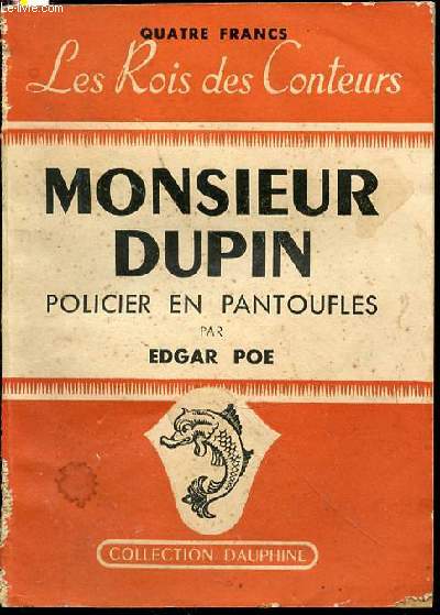 MONSIEUR DUPIN : POLICIER EN PANTOUFLES - LES ROIS DES CONTEURS / COLLECTION DAUPHINE.
