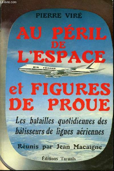 AU PERIL DE L'ESPACE ET FIGURES DE PROUE : TOME 2 - LES BATAILLES QUOTIDIENNES DES BATISSEURS DE LIGNES AMERICAINES / REUNIS PAR JEAN MACAIGNE.