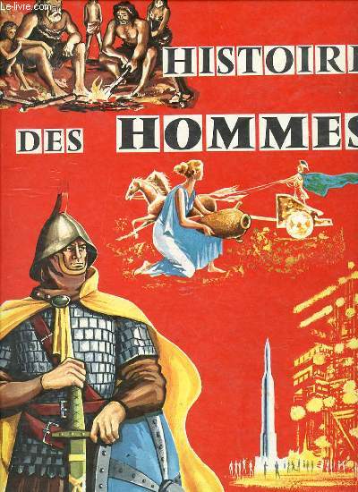 HISTOIRE DES HOMMES - ENCYCLOPEDIE ENFANTINE / ILLUSTRATIONS DE PIERRE LEROY.