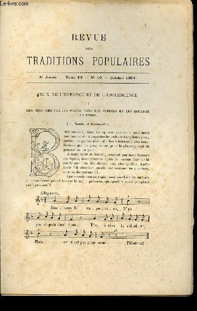 REVUE DES TRADITIONS POPULAIRES : 3 EME ANNEE, TOME III, N10, OCTOBRE 1888 - JEUX DE L'ENFANCE ET DE L'ADOLESCENCE : LES JEUX DES PETITES FILLES DANS LES JARDINS ET LES SQUARES DE PARIS.