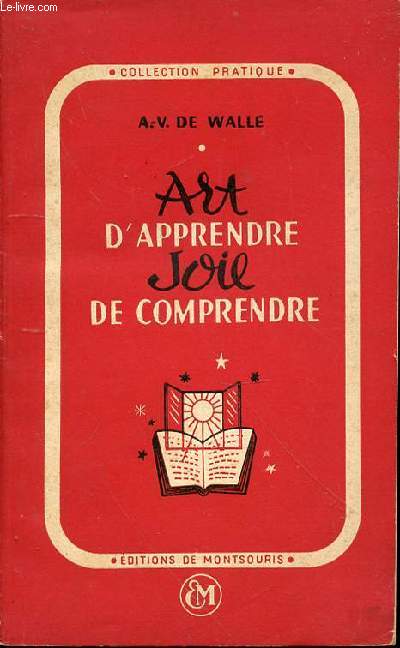 ART D'APPRENDRE, JOIE DE COMPRENDRE - COLLECTION PRATIQUE.