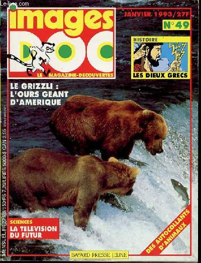 IMAGES DOC N49, JANVIER 1993 : LE MAGAZINE-DECOUVERTES - HISTOIRE : LES DIEUX GRECS / LE GRIZZLI : L'OURS GEANT D'AMERIQUE / SCIENCES : LA TELEVISION DU FUTUR / ETC.
