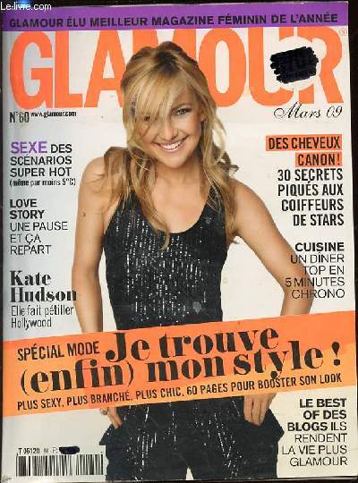 GLAMOUR N60 / MARS 2009 - Sexe des scnarios super hot / Love story, une pause et a repart / Kate Hudson, elle fait ptiller Hollywood / Des cheveux canons : 30 secrets piqus aux coiffeurs stars / Cuisine : un diner top en 5 minutes chrono / ETC.