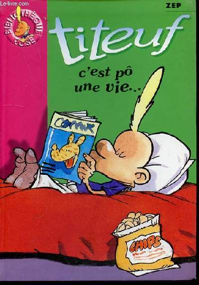 TITEUF : C'EST PO UNE VIE ... - BIBLIOTHEQUE ROSE.