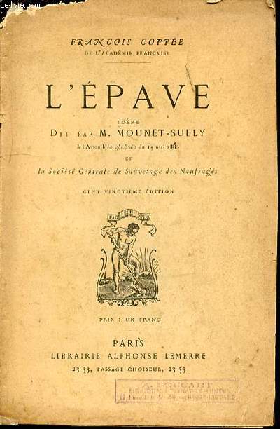 L'EPAVE : POEME DIT PAR M. MOUNET-SULLY A L'ASSEMBLEE GENERALE DU 19 MAI 18820 DE LA SOCIETE CENTRALE DE SAUVETAGE DES NAUFRAGES.