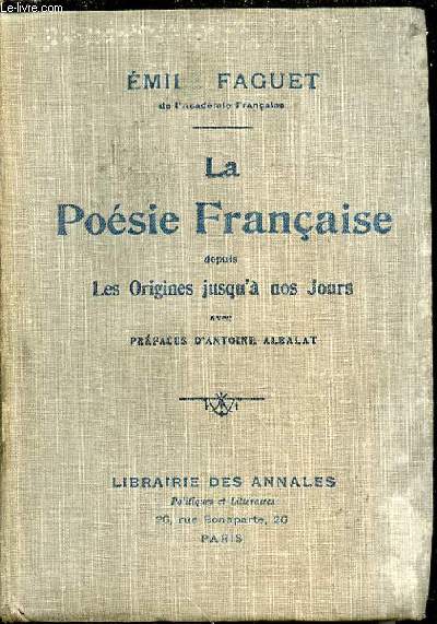 LA POESIE FRANCAISE DEPUIS LES ORIGINES JUSQU'A NOS JOURS AVEC PREFACES D'ANTOINE ALBALAT.