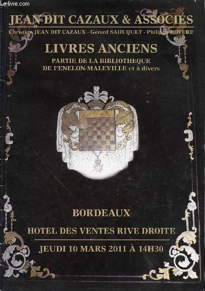 LIVRES ANCIENS : PARTIE DE LA BIBLIOTHEQUE DE FENELON-MALEVILLE ET A DIVERS / BORDEAUX, HOTEL DES VENTES RIVE DROITE / JEUDI 10 MARS 2011 A 14H30.