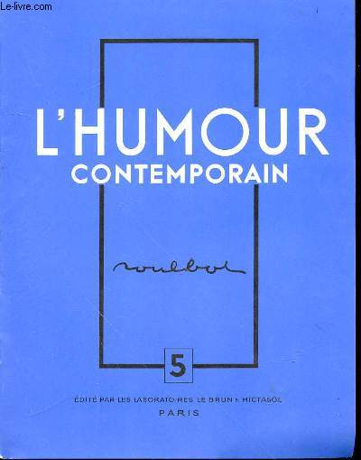 L'HUMOUR CONTEMPORAIN : SOUVENIRS, ANECDOTES, INTERVIEWS - CINQUIEME FASCICULE : POULBOT PAR HUGUES DELORME.