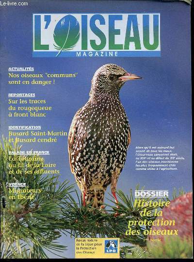 L'OISEAU MAGAZINE N67 - Dossier : Histoire de la protection des oiseaux (1re partie) / Nos oiseaux communs sont en danger / Sur les traces du rougequeue  front blanc / Busard Saint-Martin et Busard cendr / Migrateurs en Ibrie / ETC.
